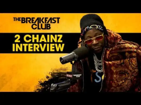 2 Chainz Talks “rap Or Go To The League,” Lebron James & More On The Breakfast Club